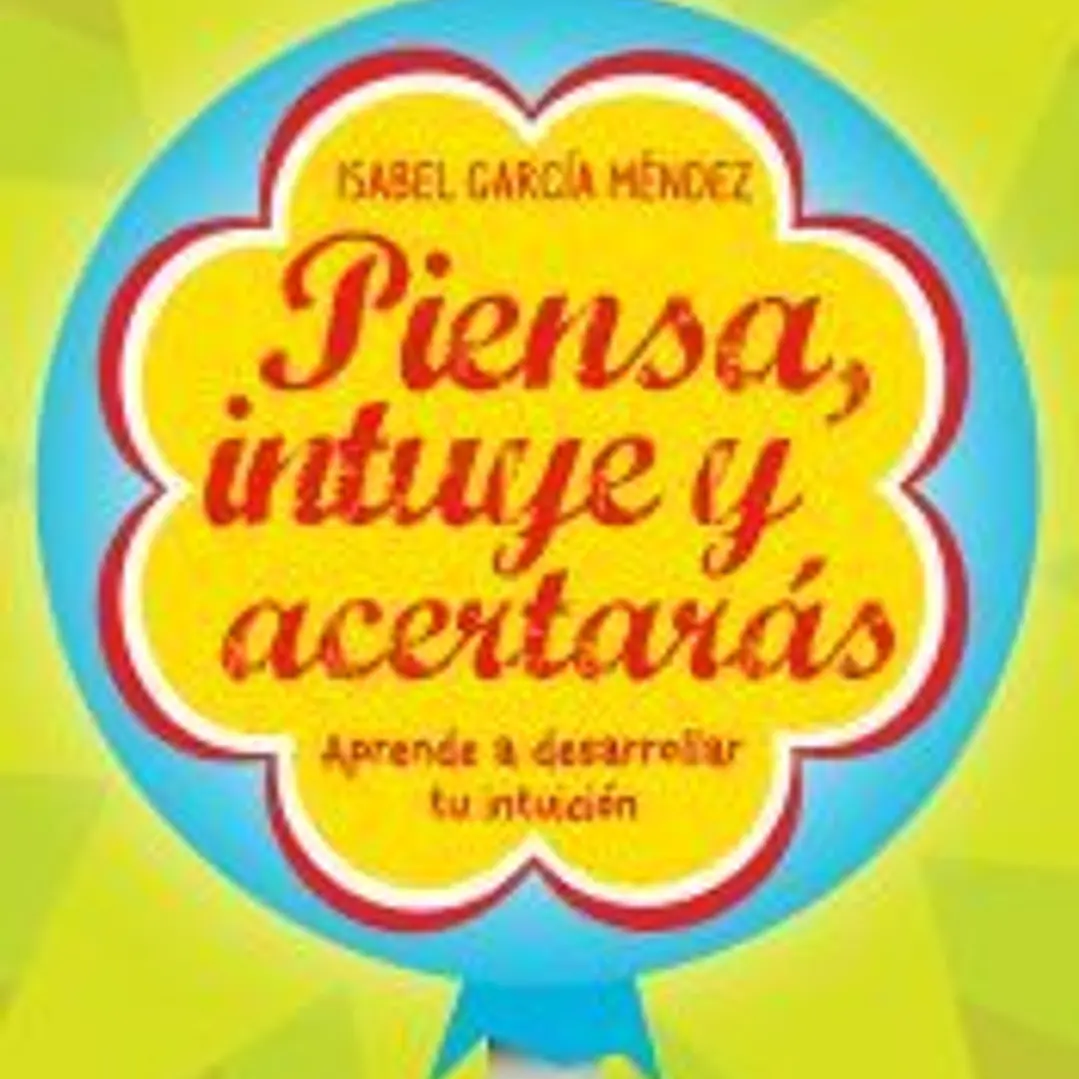 Piensa, intuye y acertarás 1