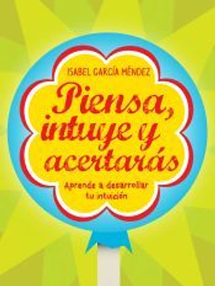Piensa, intuye y acertarás