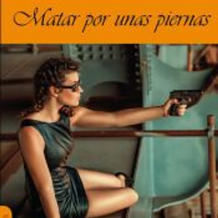 MATAR POR UNAS PIERNAS 1