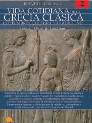 Breve historia de la vida cotidiana de la Grecia clásica