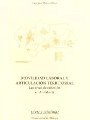 Movilidad laboral y articulación territorial. Las áreas de cohesión en Andalucía