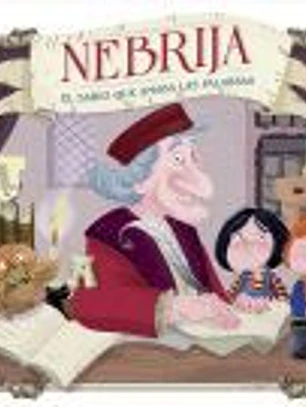 Nebrija. El sabio que amaba las palabras