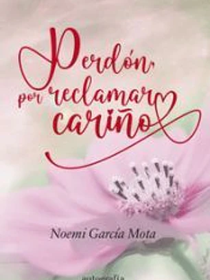 Perdón por reclamar cariño