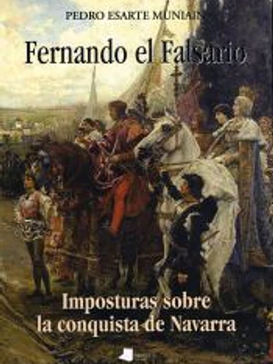 Fernando El Falsario: posturas sobre la conquista de Navarra