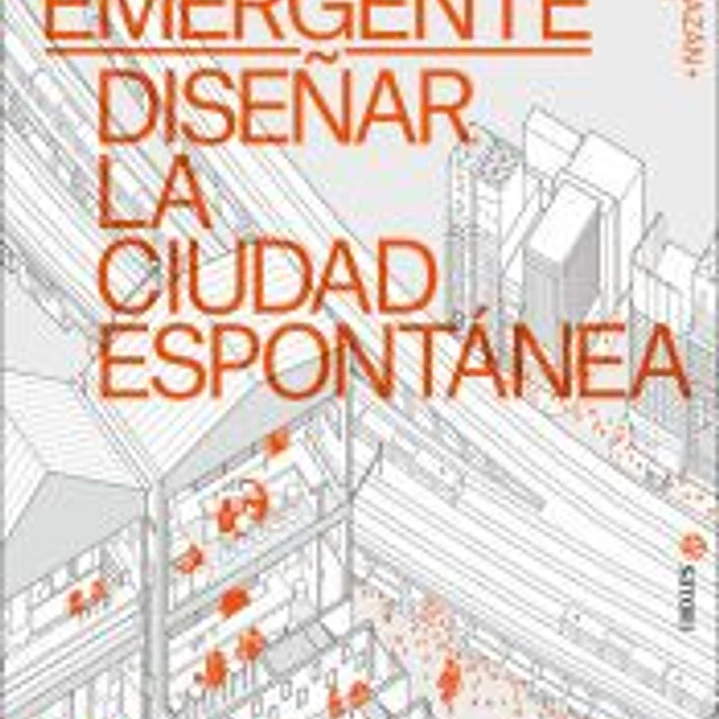 TOKIO EMERGENTE. DISEÑAR LA CIUDAD ESPONTANEA 1