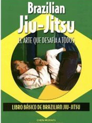 Brazilian Jui-Jitsu : El arte que desafia a todos