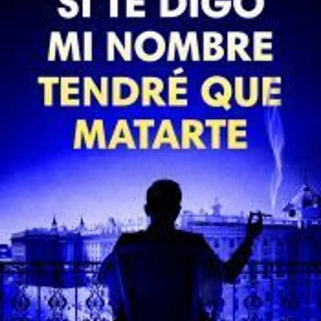 Si te digo mi nombre, tendré que matarte 1
