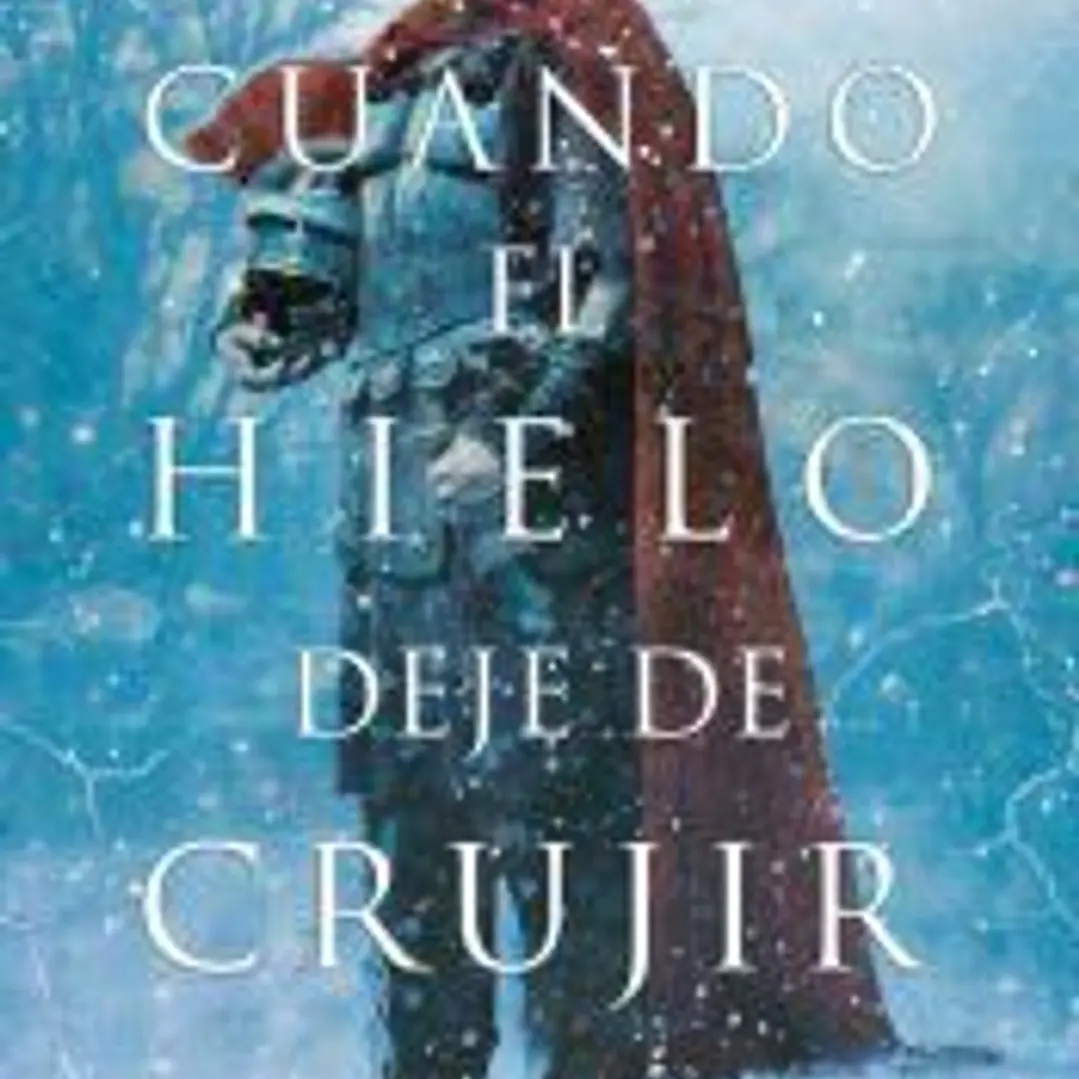 Cuando el hielo deje de crujir 1