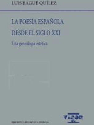 La poesía española desde el siglo XXI: Una genealogía estética