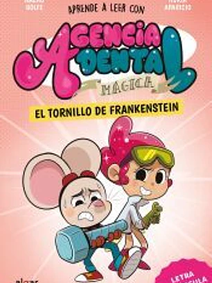 Agencia Dental Mágica 5. El tornillo de Frankenstein