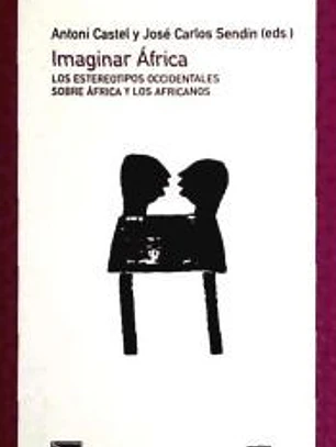 Imaginar África : los estereotipos occidentales sobre África y los africanos