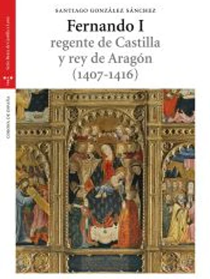 Fernando I, regente de Castilla y rey de Aragón (1407-1416)
