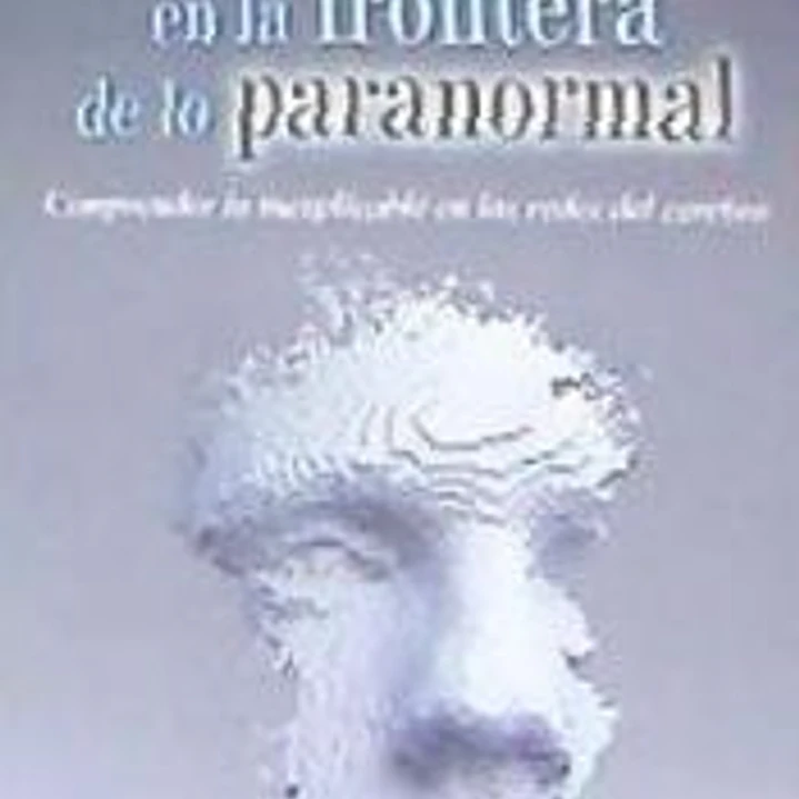 Neurociencias en la frontera de lo paranormal 1
