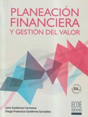 Planeación financiera y gestión del valor