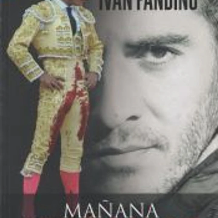 Iván Fandiño. Mañana seré libre 1