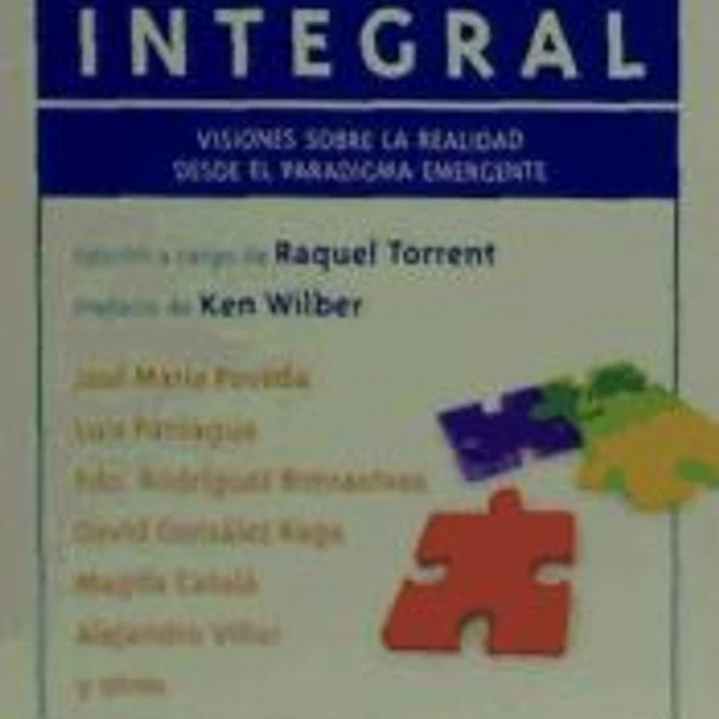 Evolución integral: visiones sobre la realidad desde el paradigma emergente 1