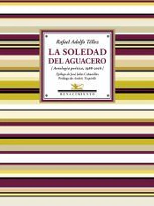 La soledad del aguacero: Antología 1988-2016
