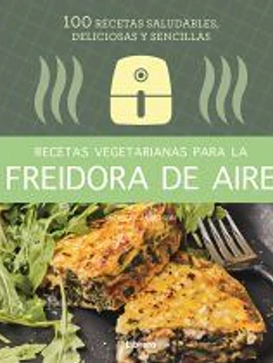 Recetas vegetarianas para la freidora de aire