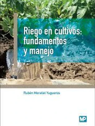 Riego en cultivos: fundamentos y manejo