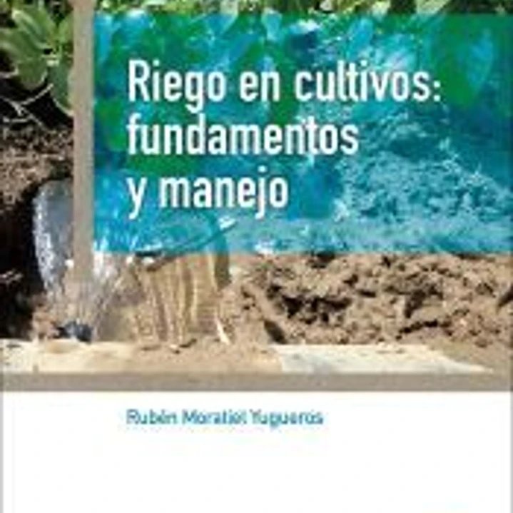Riego en cultivos: fundamentos y manejo 1