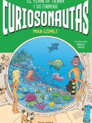 Curiosonautas 1. El planeta Tierra y sus fenómenos