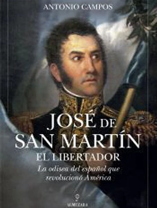 José de San Martín, el Libertador