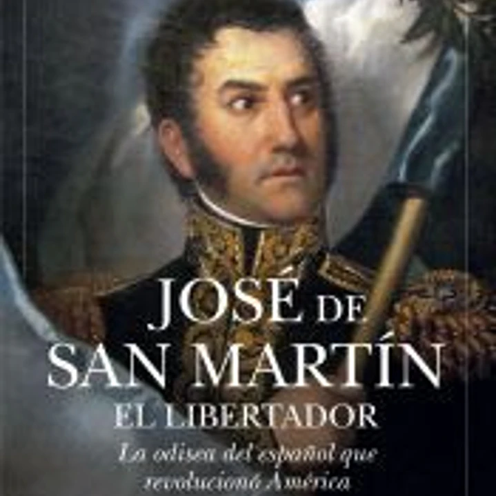 José de San Martín, el Libertador 1
