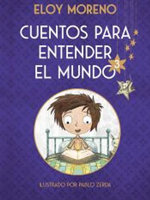 Cuentos para entender el mundo 3 (edición ilustrada con contenido extra)