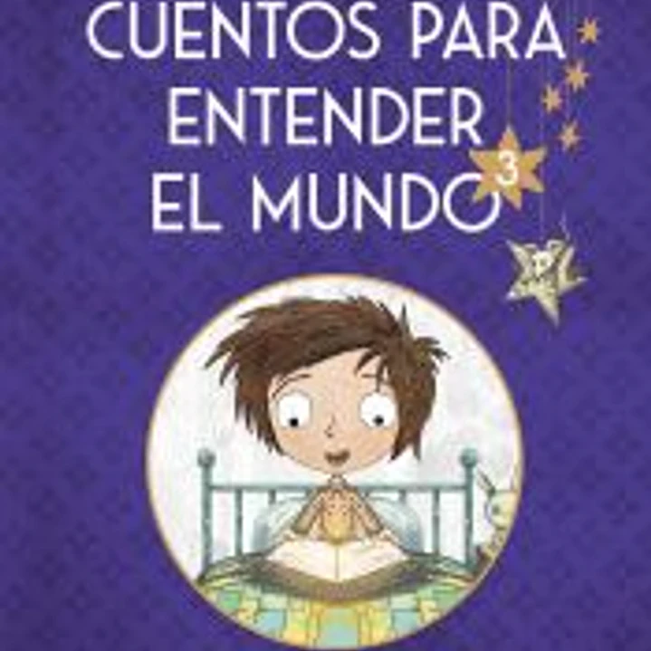 Cuentos para entender el mundo 3 (edición ilustrada con contenido extra) 1