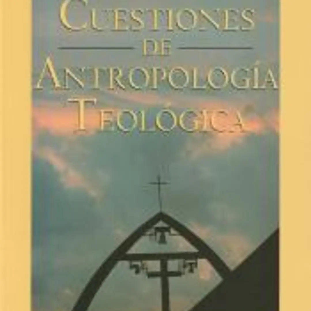 Cuestiones de antropología teológica 1