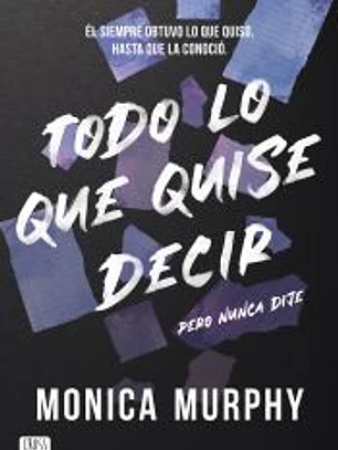 Todo lo que quise decir, pero nunca dije