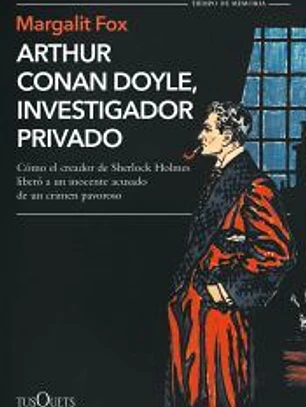 Arthur Conan Doyle, investigador privado