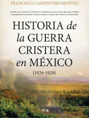 Historia de la guerra cristera en México (1926-1929)