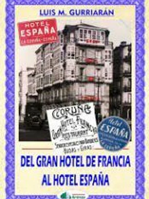 DEL GRAN HOTEL DE FRANCIA AL HOTEL ESPA¥A.(A CORU¥A)