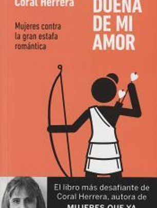 Dueña de mi amor: Mujeres contra la gran estafa romántica