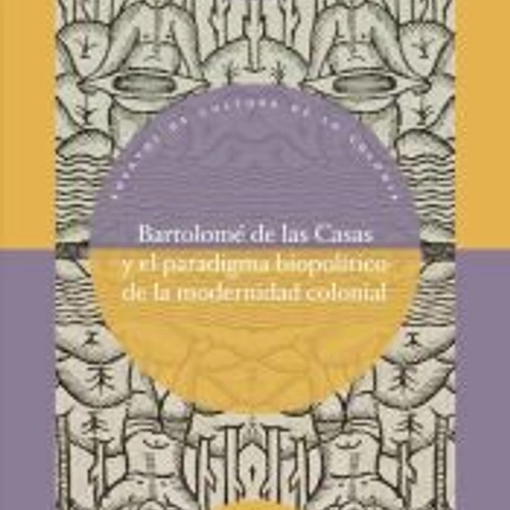 Bartolomé de las Casas y el paradigma biopolítico de la modernidad colonial 1