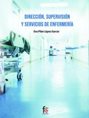 DIRECCIÓN, SUPERVISIÓN Y SERVICIOS DE ENFERMERÍA