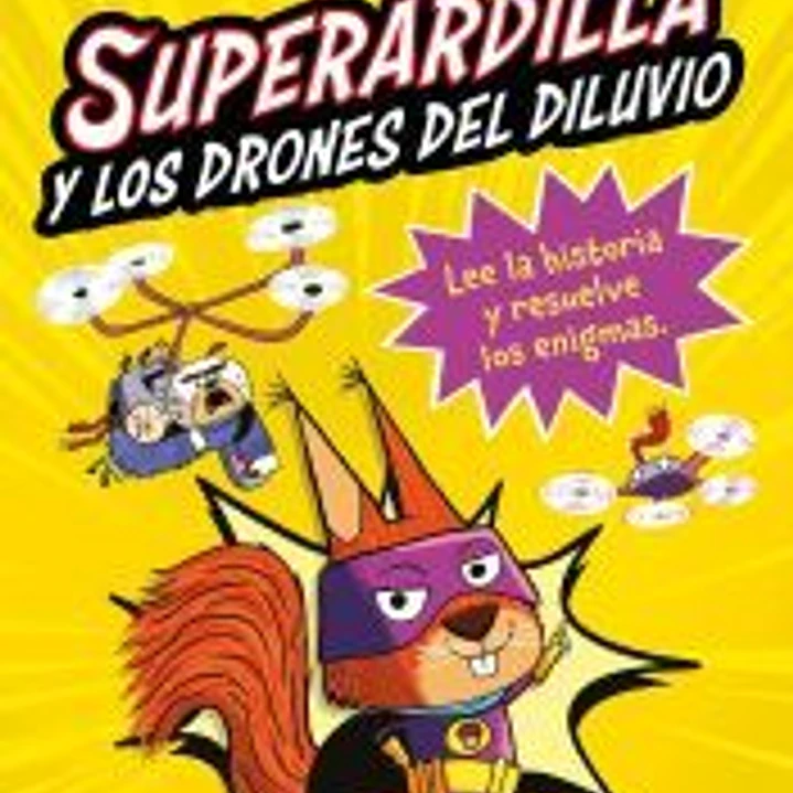 Superardilla y los drones del diluvio - LIBRO 1 1