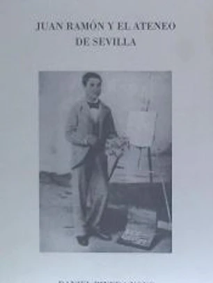JUAN RAMON Y EL ATENEO DE SEVILLA