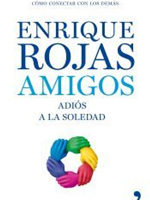 Amigos: adiós a la soledad