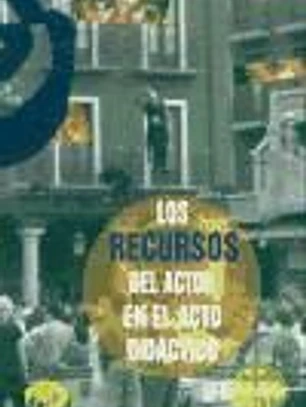 RECURSOS DEL ACTOR EN EL ACTO DIDACTICO