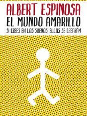El mundo amarillo: Si crees en los sueños, ellos se crearán
