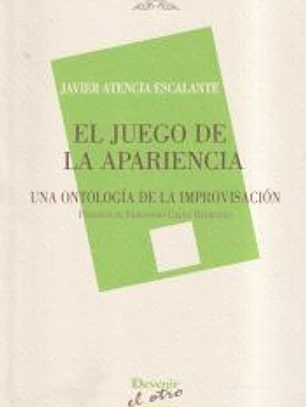 El Juego de la Apariencia: Una ontología de la improvisación
