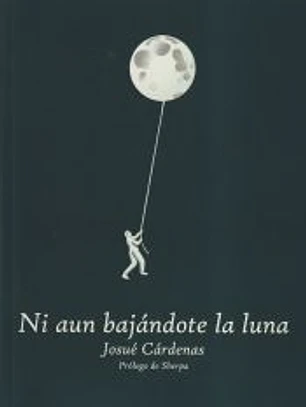 Ni aun bajándote la luna