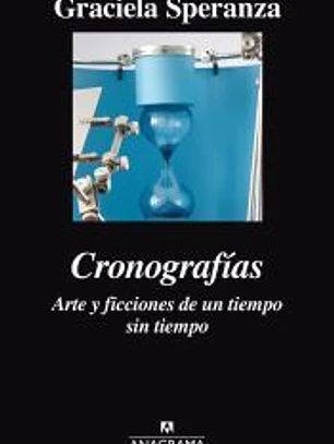 Cronografías. Arte y ficciones de un tiempo sin tiempo