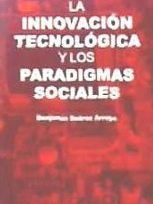 INNOVACION TECNOLOGICA Y LOS PARADIGMAS SOCIALES, LA