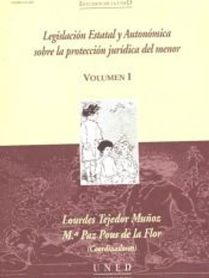 Legislación estatal y autonómica sobre la protección jurídica del menor. Vol. I
