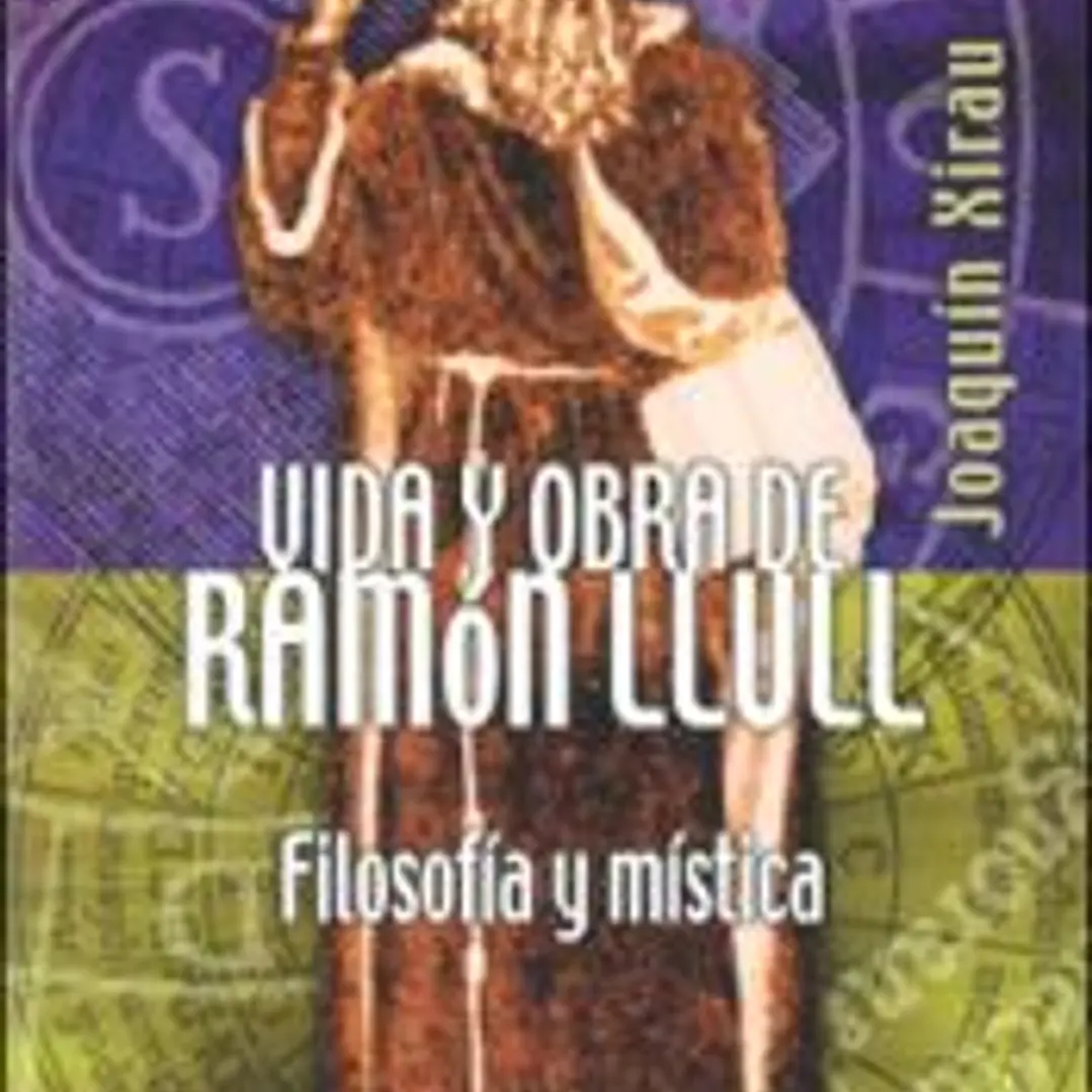 Vida y obra de Ramón Llull. Filosofía y mística 1