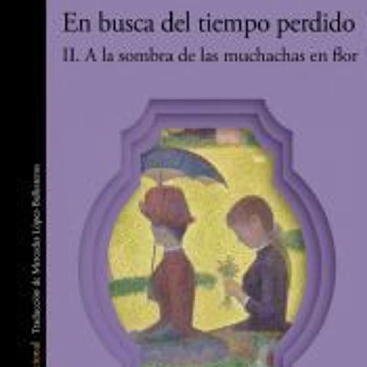 A la sombra de las muchachas en flor (En busca del tiempo perdido 2) 1