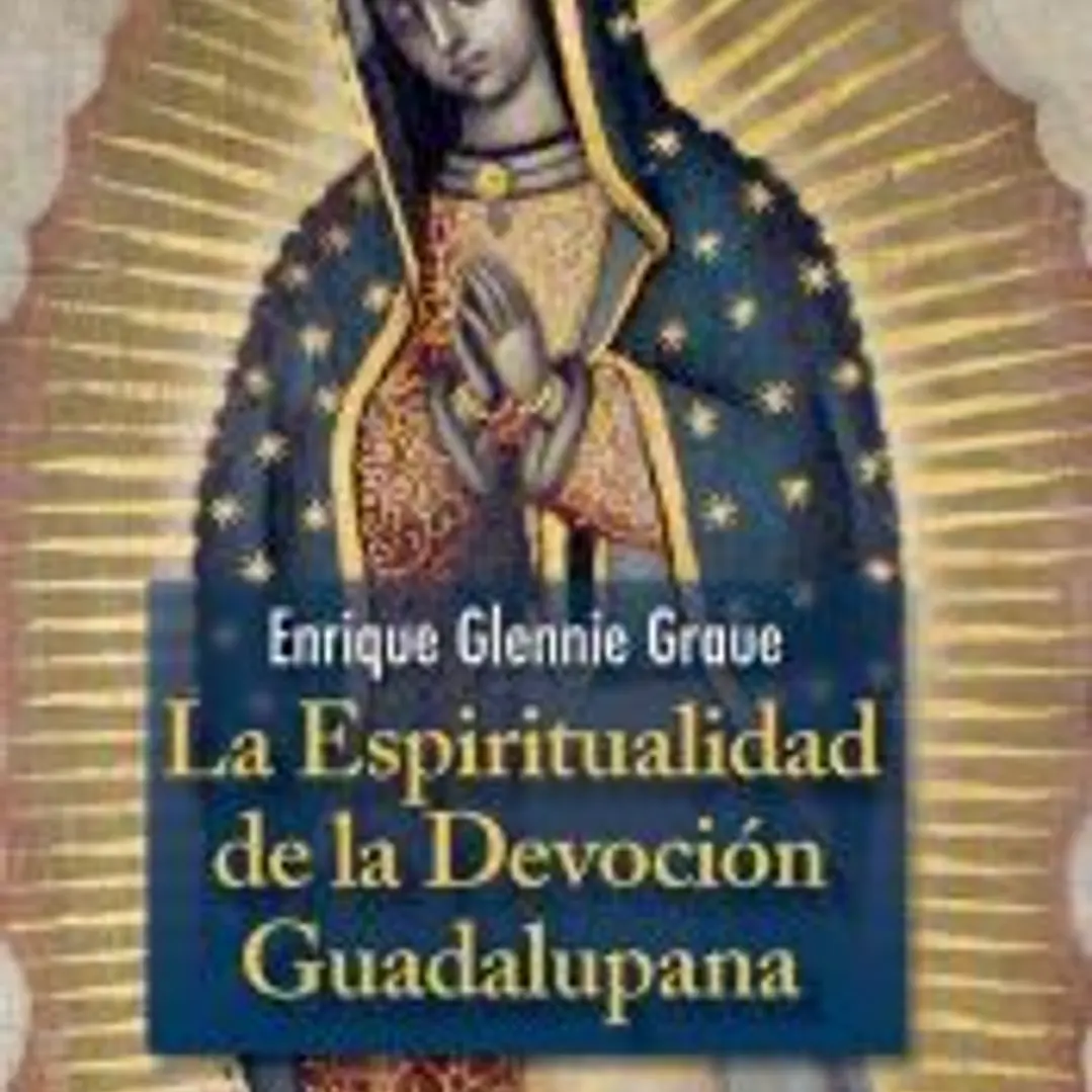La espiritualidad de la devoción Guadalupana 1